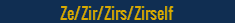 Gender: Ze/Zir/Zirs/Zirself