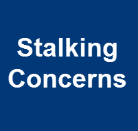 Stalking Concerns